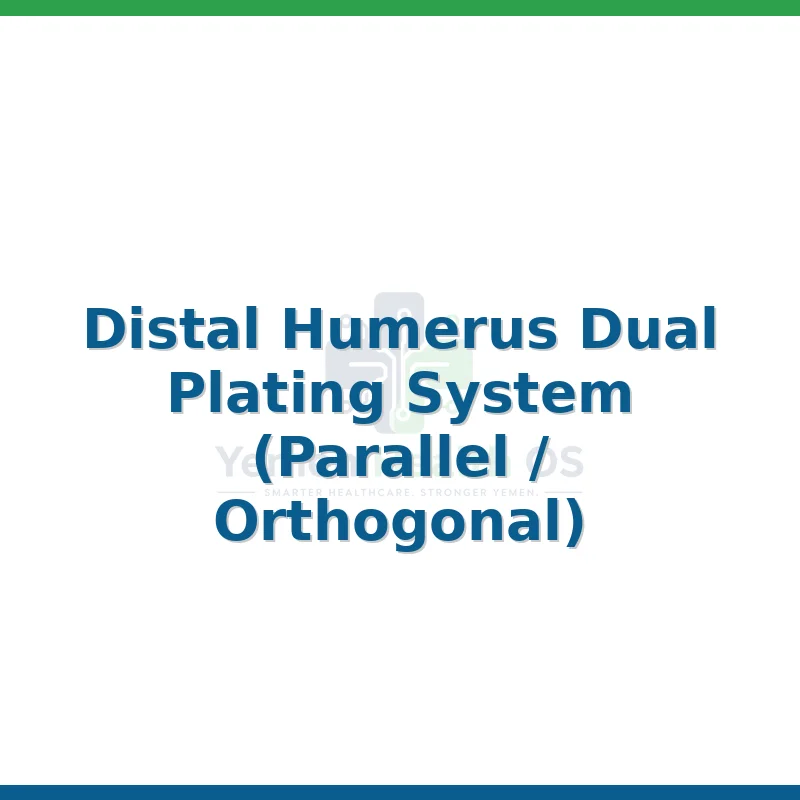 Distal Humerus Dual Plating System (Parallel / Orthogonal)